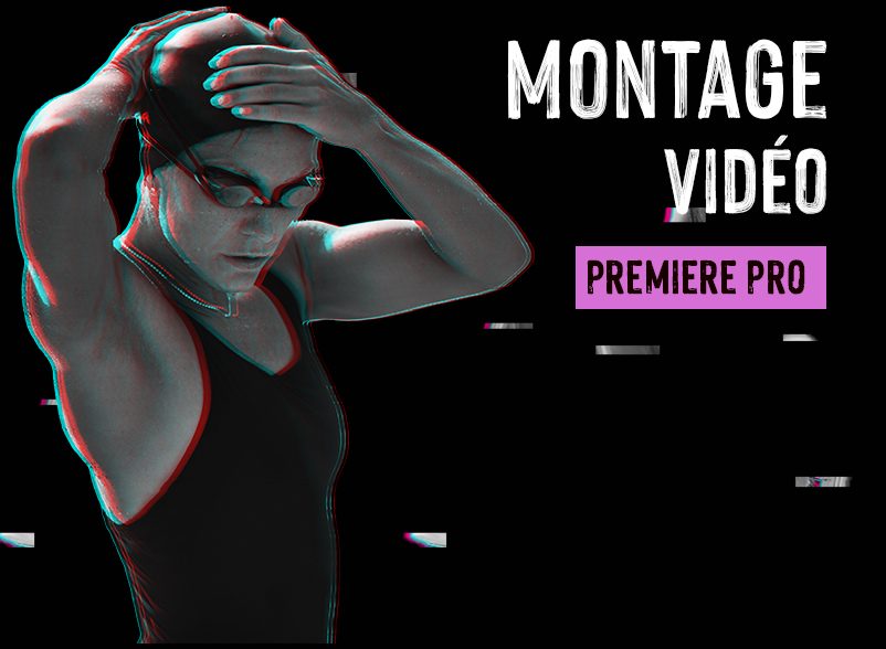 Montage vidéo - Première Pro
